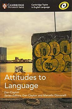 Attitudes to Language (Cambridge Topics in English Language)