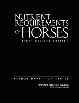 Nutrient Requirements of Horses - National Research Council [6th Revised Edition]
