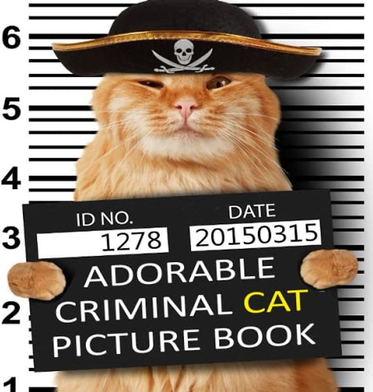 Adorable Criminal Cat Picture Book: My Adorable Cat & Kittens Photography Book, The Perfect Cat Poetry Gift For Cat Lovers - 25 Funny Adorable Criminal lovely Cat In Prison Picture