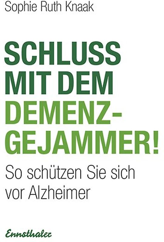 Schluss mit dem Demenz-Gejammer!