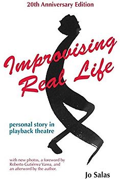 Improvising Real Life (20th Anniversary Edition): Personal Story in Playback Theatre