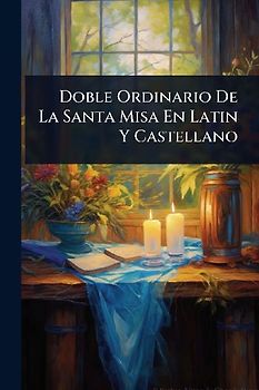 Doble Ordinario De La Santa Misa En Latin Y Castellano