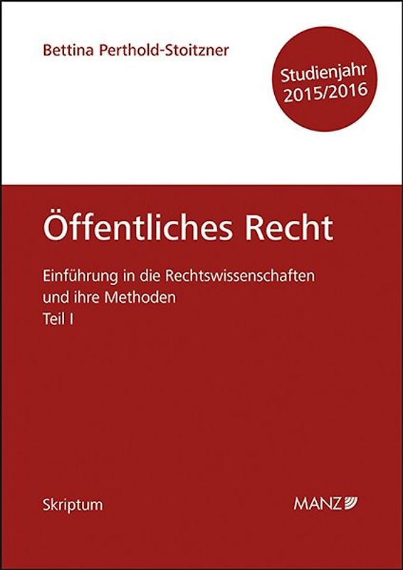 Einführung in die Rechtswissenschaften und ihre Methoden Teil I - Öffentliches Recht - Studienjahr 2015/16