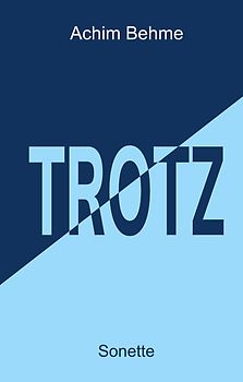 TROTZ - Sonette