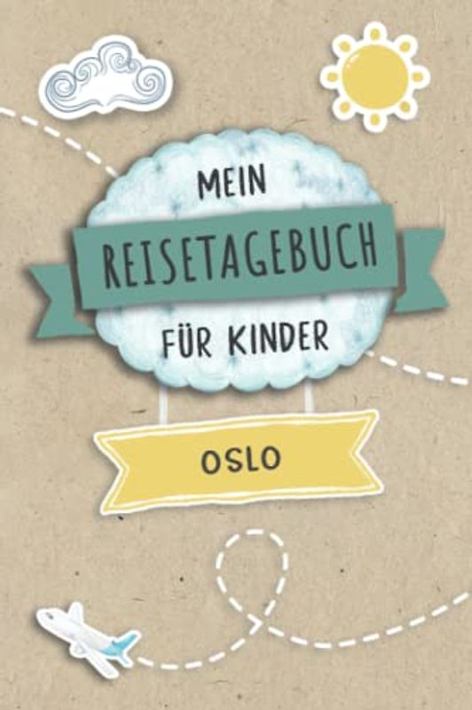 Reisetagebuch für Kinder Oslo: Norwegen Urlaubstagebuch zum Ausfüllen,Eintragen,Malen,Einkleben für Ferien & Urlaub A5, Aktivitätsbuch & Tagebuch ... Kinder Buch für Reise & unterwegs