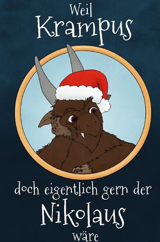 Weil Krampus doch eigentlich gern der Nikolaus wäre - Eine Krampusgeschichte