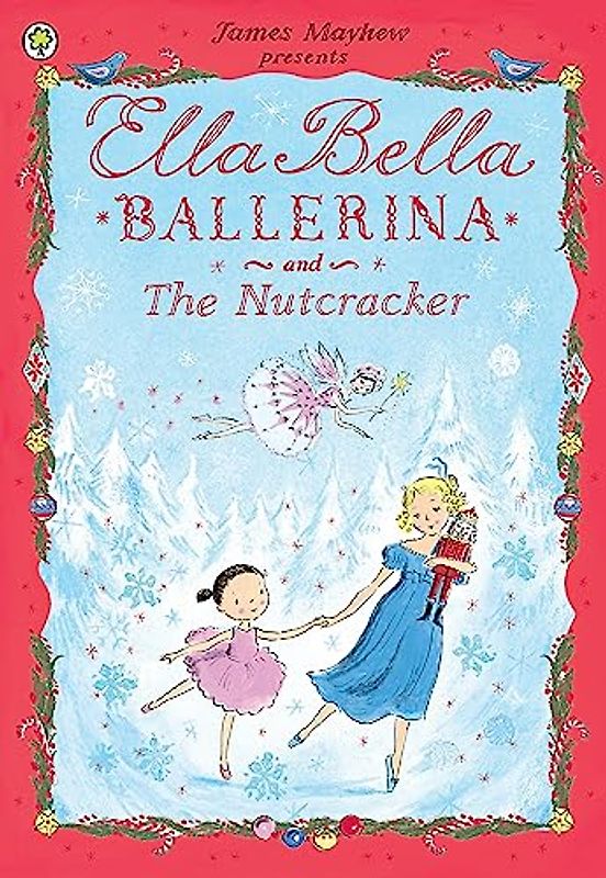 Ella Bella Ballerina and the Nutcracker