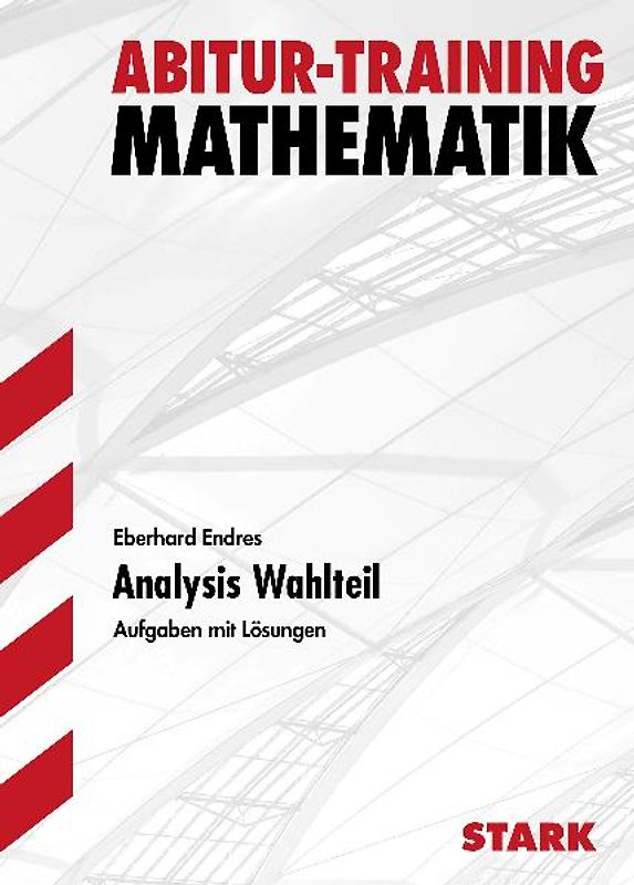 STARK Abitur-Training - Mathematik Baden-Württemberg 2011 Analysis Wahlteil