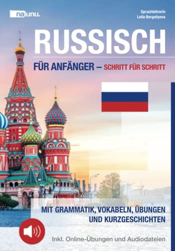Russisch für Anfänger - Schritt für Schritt: Mit Grammatik, Vokabeln, Übungen und Kurzgeschichten inkl. Online-Übungen