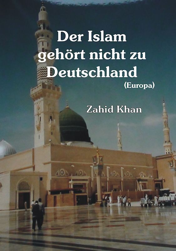 Der Islam gehört nicht zu Deutschland
