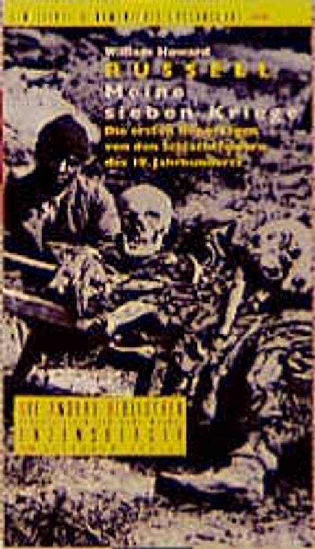 Meine sieben Kriege. Die ersten Reportagen von den Schlachtfeldern des 19. Jahrhunderts