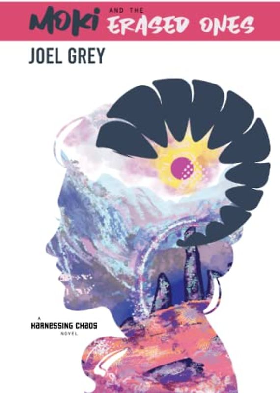 Moki and the Erased Ones (Harnessing Chaos, Band 1)