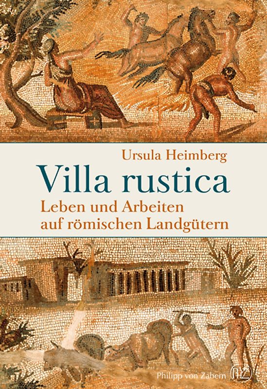 Villa rustica. Leben und Arbeiten auf römischen Landgütern