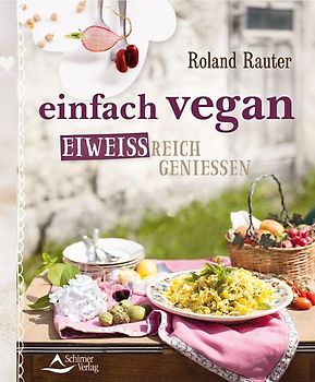 einfach vegan - eiweißreich genießen