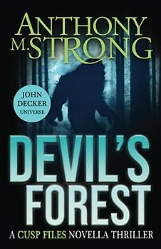 Devil's Forest: John Decker Universe (CUSP FILES, Band 2)