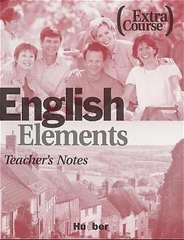 English Elements Extra Course. 12 units plus 12 back-up sections / Teacher's Notes