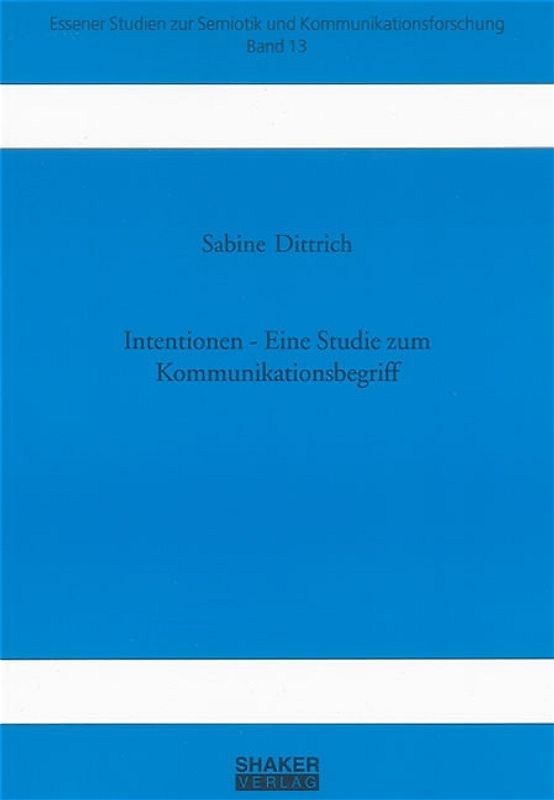 Intentionen - Eine Studie zum Kommunikationsbegriff