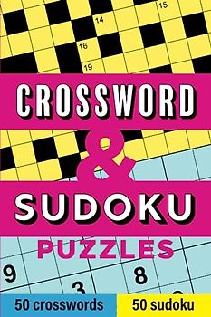 Crossword & Sudoku Puzzles: 50 crosswords and 50 sudoku puzzles in one book!