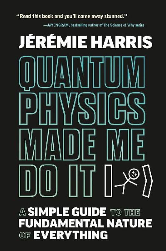 Quantum Physics Made Me Do It