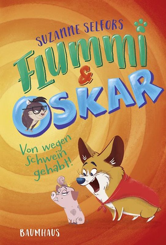 Flummi & Oskar - Von wegen Schwein gehabt!