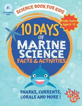 10 Days of Marine Science Facts and Activities: Science Book For Kids