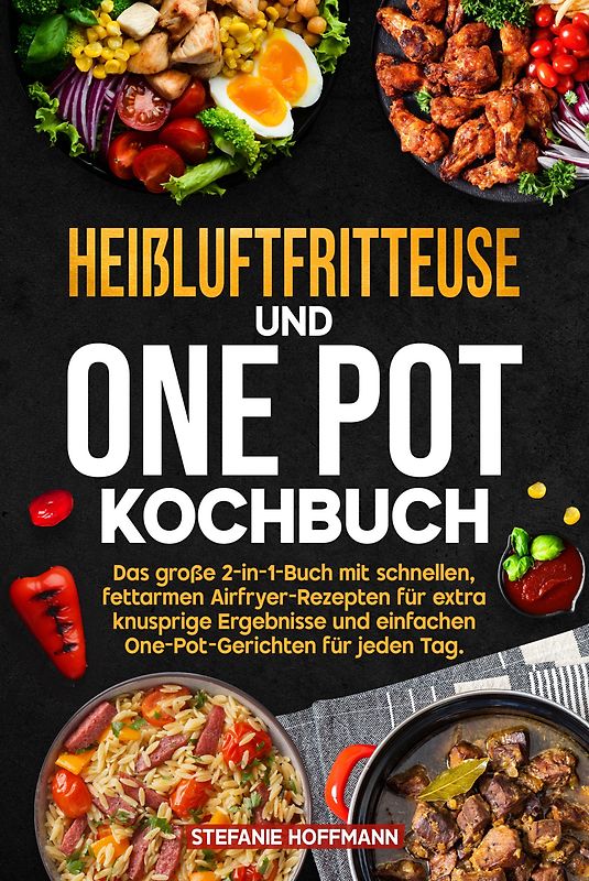 Heißluftfritteuse und One Pot Kochbuch