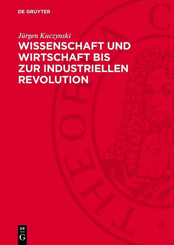 Wissenschaft und Wirtschaft bis zur industriellen Revolution
