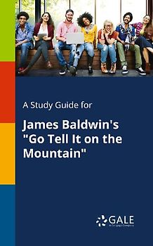 A Study Guide for James Baldwin's "Go Tell It on the Mountain"