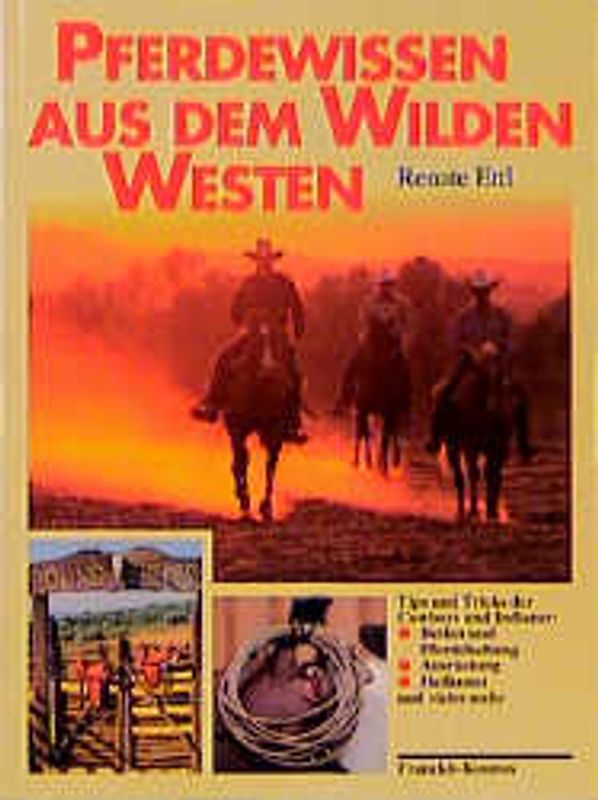 Pferdewissen aus dem Wilden Westen. Tips und Tricks von Cowboys und Indianern