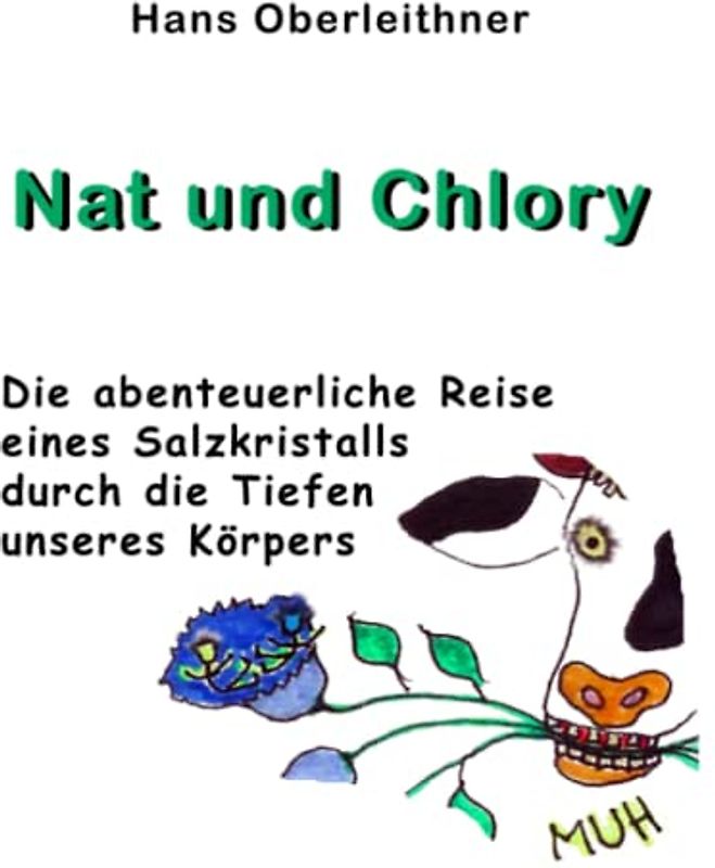Nat und Chlory: Die abenteuerliche Reise eines Salzkristalls durch die Tiefen unseres Körpers (Salt Lovers)