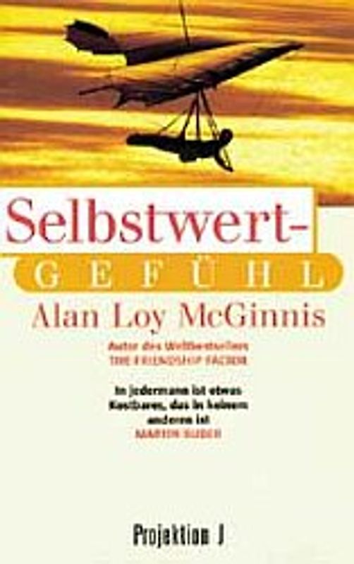 Selbstwertgefühl. "In jedermann ist etwas Kostbares, das in keinem anderen ist" (Martin Buber)