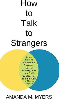 How to Talk to Strangers