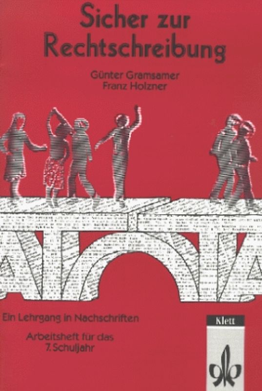 Sicher zur Rechtschreibung. Ein Lehrgang in Nachschriften - in reformierter.... Arbeitsheft für das 7. Schuljahr