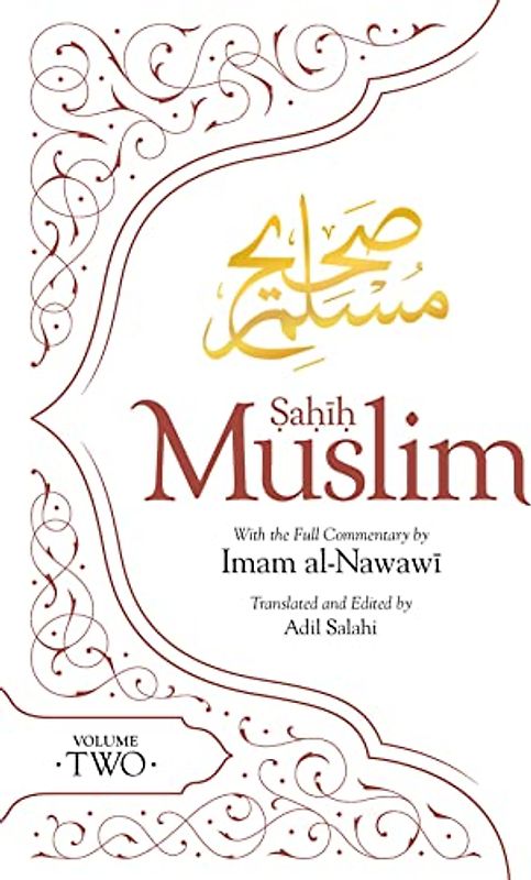 Sahih Muslim (Volume 2): With the Full Commentary by Imam Nawawi (Al-Minhaj bi Sharh Sahih Muslim, 2, Band 2)