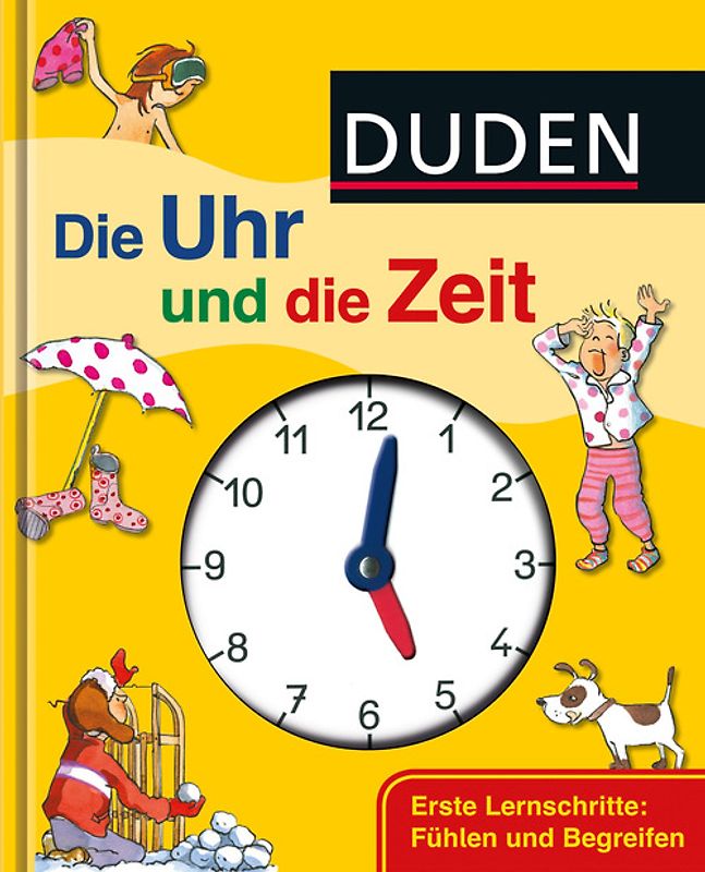 Duden 36 +: Die Uhr und die Zeit (Uhrzeit und Jahreszeiten kennen lernen)