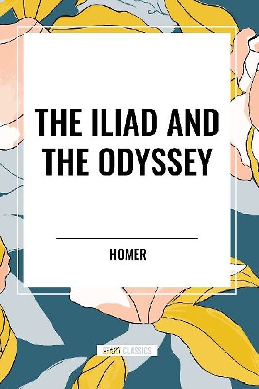 The Iliad and the Odyssey