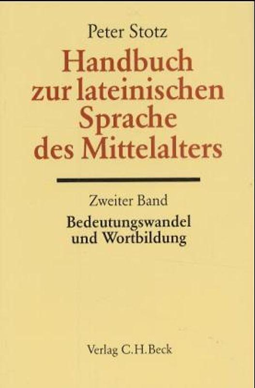 Handbuch zur lateinischen Sprache des Mittelalters Bd. 2: Bedeutungswandel und Wortbildung