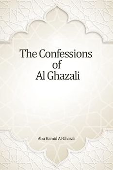 The Confessions of Al Ghazali