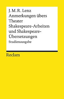 Anmerkungen übers Theater / Shakespeare-Arbeiten und Shakespeare-Übersetzungen. Studienausgabe