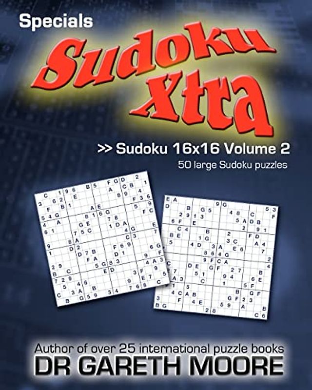 Sudoku 16x16 Volume 2: Sudoku Xtra Specials