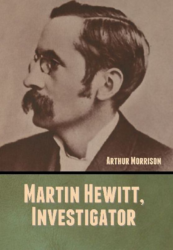 Martin Hewitt, Investigator