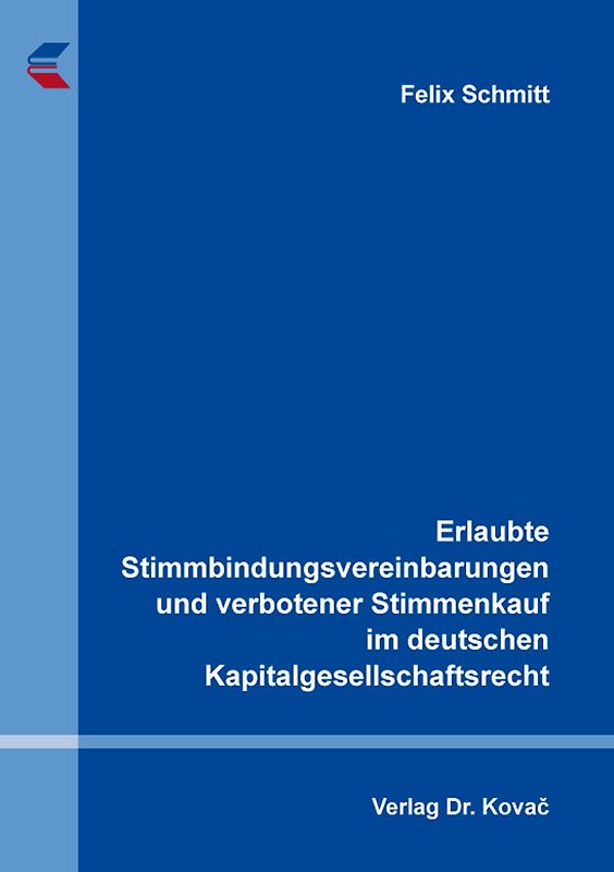 Erlaubte Stimmbindungsvereinbarungen und verbotener Stimmenkauf im deutschen Kapitalgesellschaftsrecht