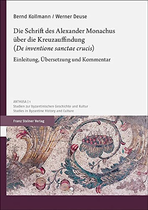 Die Schrift des Alexander Monachus über die Kreuzauffindung („De inventione sanctae crucis“)