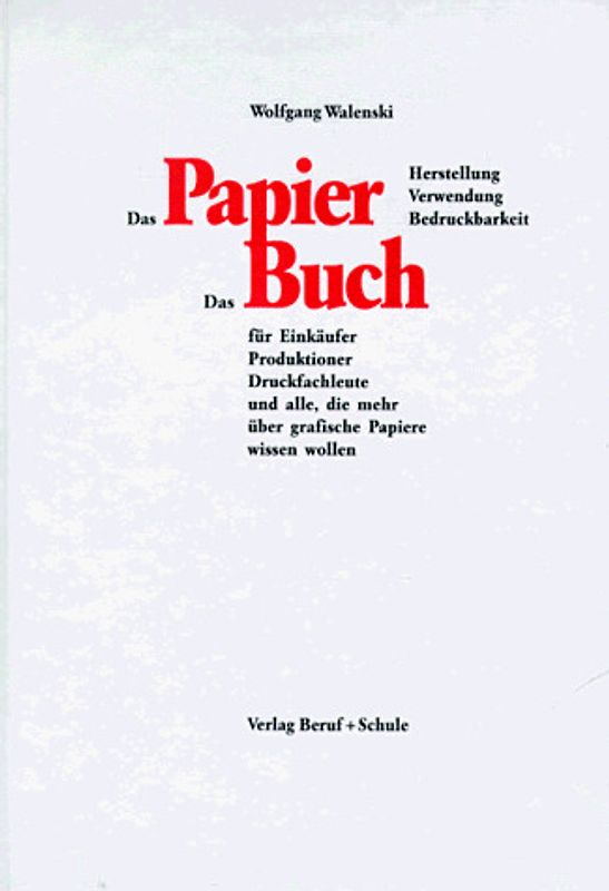 PapierBuch. Herstellung, Verwendung, Bedruckbarkeit