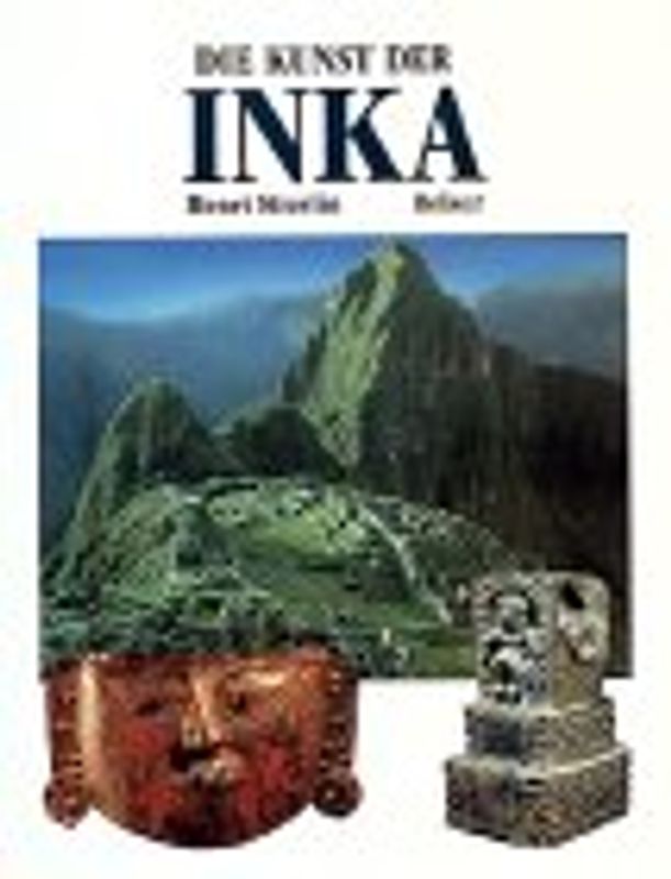Die Kunst der Inka und ihrer Vorläufer. Von Valdivia bis Machu Picchu