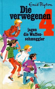 Die verwegenen Vier jagen die Waffenschmuggler. Spannende Geschichten für Jungen und Mädchen