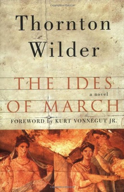 The Ides of March: A Novel - Thornton Wilder