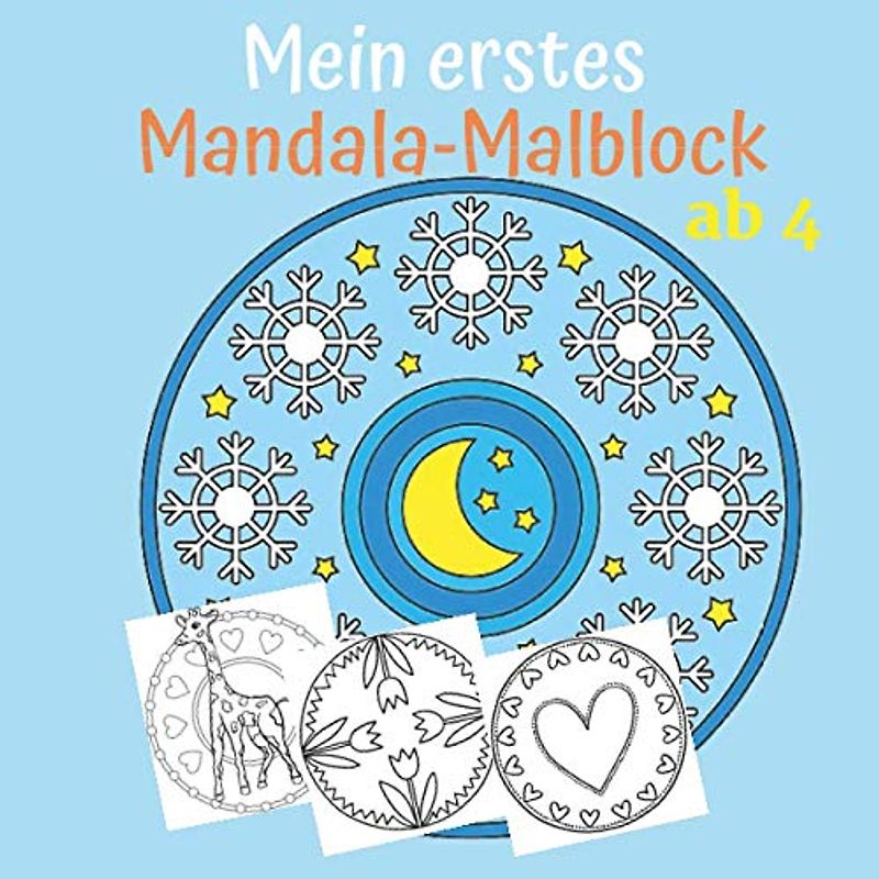 Mein erstes Mandala-Malblock ab 4: Mandalas für Kinder ab 4 Jahren, Wunderschöne Mandalas Malen und Entspannen.