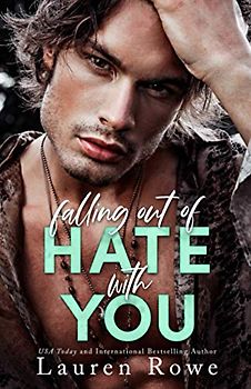 Falling Out of Hate with You: An Enemies to Lovers Romance (The Hate-Love Duet, Band 1)