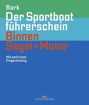 Der Sportbootführerschein Binnen Segeln + Motor